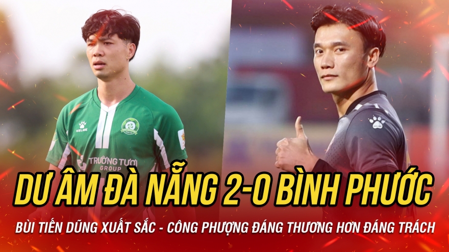 Dư âm Đà Nẵng 2-0 Bình Phước: Công Phượng đáng thương hơn đáng trách